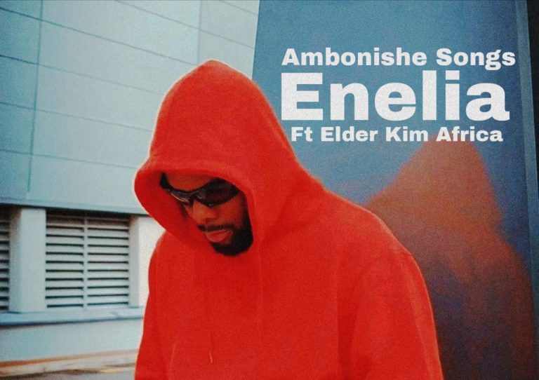Ambonishe Songs – ft – Elder Kim Africa – Enelia