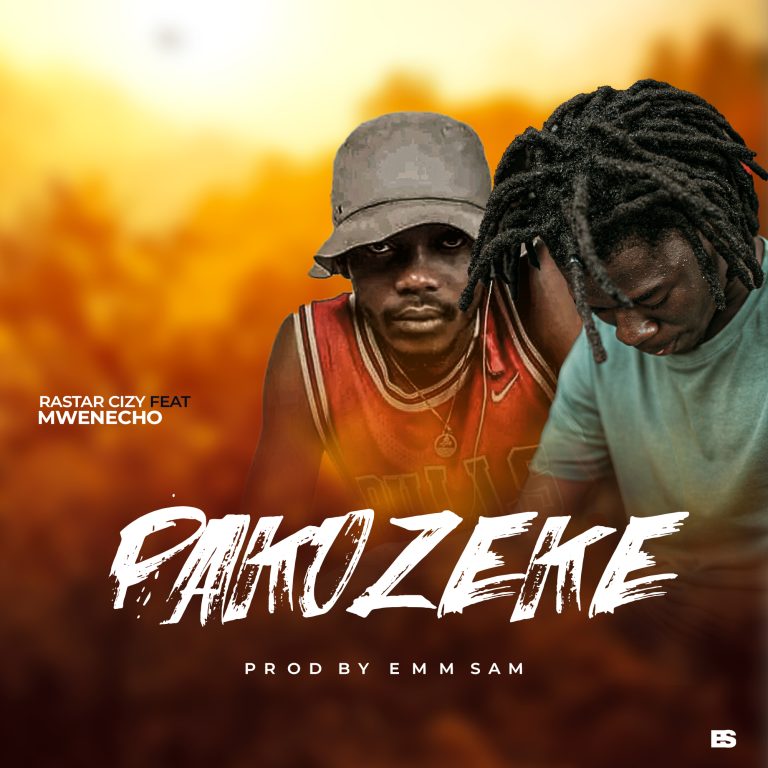 Rasta Cizy ft Mwenecho – Pakozeke (Prod by Emm sam )