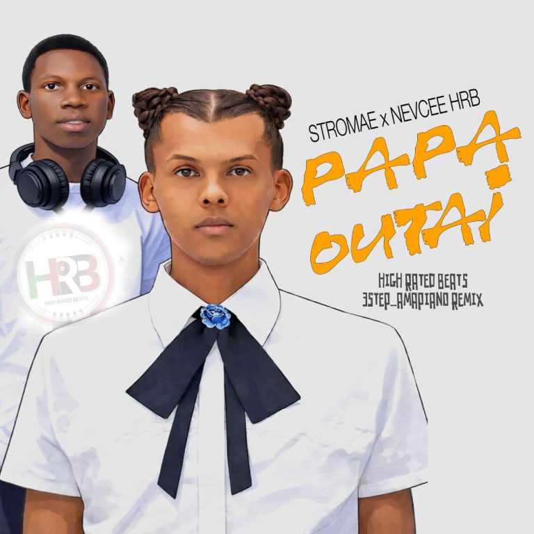 Stromae x NevCee Da HRB – Papaoutai(High Rated Beats 3Step Amapiano Remix).mp3