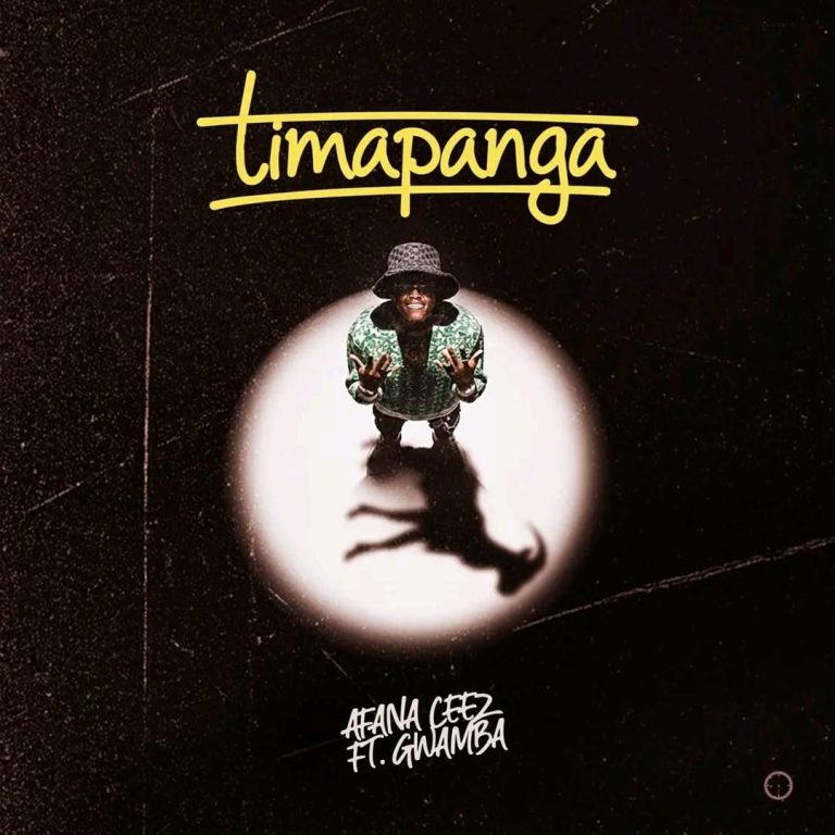 Afana Ceez – Timapanga Ft Gwamba